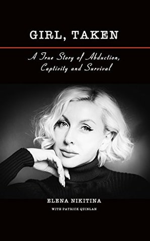 Girl, Taken - A True Story of Abduction, Captivity, and Survival (Kindle Edition)
