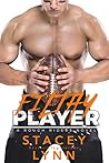 Filthy Player by Stacey Lynn