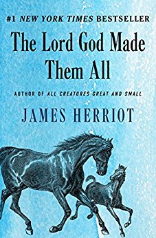 The Lord God Made Them All (All Creatures Great and Small, #4)