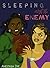 Sleeping with the Enemy by Anestasia Dye
