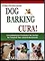 DOG BARKING CURA: Como Rapidamente E Facilmente O Seu Cão A Ser Calma E Parar Latindo No Seu Comando! (A Easy Pet Care Series Livro 2) (Portuguese Edition)