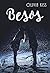 Besos, serie completa (Spanish Edition)