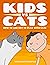 Kids vs Cats: How To & Not ...