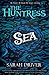 Sea (The Huntress Trilogy #1)