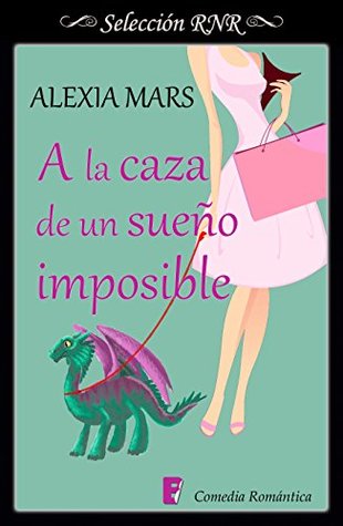 A la caza de un sueño imposible (Kindle Edition)