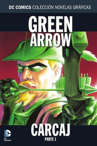 Green Arrow: Carcaj, Parte 1 (Colección Novelas Gráficas DC Comics, núm. 41)