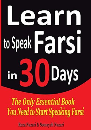 Learn to Speak Farsi in 30 Days: The Only Essential Book You Need to Start Speaking Farsi (Kindle Edition)