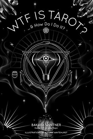 WTF is Tarot?: ...& How Do I Do It? (Kindle Edition)