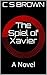 The Spiel of Xavier by C S Brown