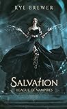 Salvation (League of Vampires, #6) Salvation (League of Vampires, #6)