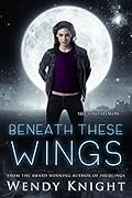 Beneath These Wings