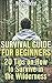 Survival Guide for Beginner...