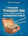 A Therapeutic Treasure Box for Working with Children and Adol... by Karen Treisman