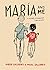 Maria and Me: A father, a d...
