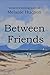 Between Friends