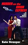Murder on the Orion Express by Nate Streeper