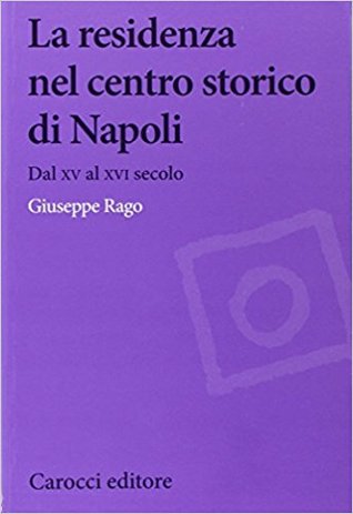 La residenza nel centro storico di Napoli: Dal XV al XVI secolo