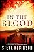 In the Blood by Steve  Robinson