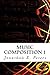 Music Composition 1: Learn how to compose well-written rhythms and melodies