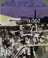 Jak zbudowano przemysłową Łódź - architektura i urbanistyka miasta w latach 1821-1914