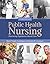 Public Health Nursing: Practicing Population-Based Care