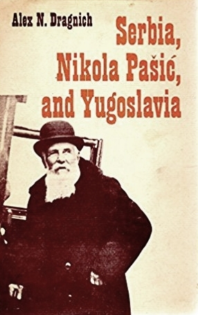 Serbia, Nikola Pašić, and Yugoslavia (Hardcover)