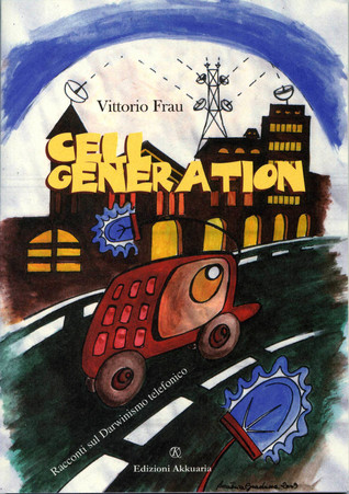 Cell generation. Racconti sul darwinismo telefonico