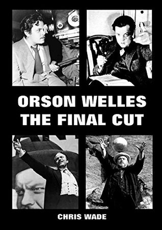 Orson Welles: The Final Cut (Kindle Edition)