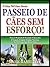 CURTA O SEU CÃO: Parar A Puxar E Puxar E Descubra 5 Simples Técnicas De Formação Que Faz Maravilhas! (A Easy Pet Care Series Livro 1)
