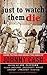 Just to Watch Them Die: Cri...