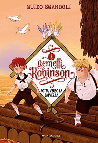 I gemelli Robinson 3. La rotta verso la salvezza (Kindle Edition)