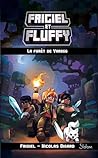 Frigiel et Fluffy: Le Cycle du Nether, Tome 3: La forêt de Varogg