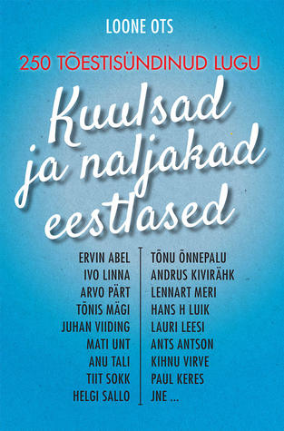 Kuulsad ja naljakad eestlased. 250 tõestisündinud lugu (Hardcover)