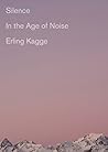 Book cover for Silence: In the Age of Noise