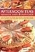 Afternoon Teas: Over 150 St...
