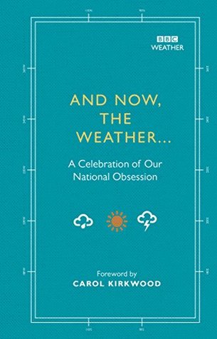 And Now, The Weather...: A celebration of our national obsession (Kindle Edition)