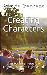 Creating Characters: Lists for when you just can't choose the right word