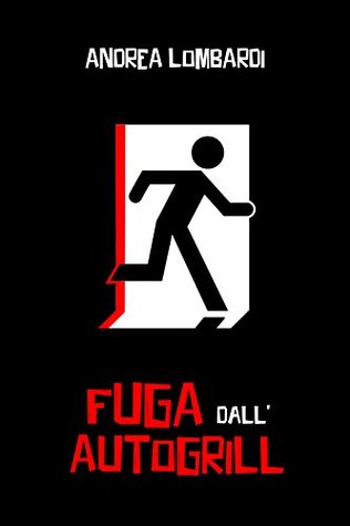 Fuga dall'autogrill: Thriller noir italiano (Italian Edition)
