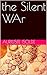 the Silent WAr by Ai ice