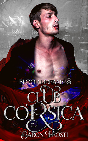 Club Corsica (Blood Dreams, #3)