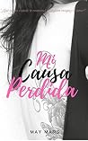 Mi Causa Perdida by May Mars Mi Causa Perdida by May Mars