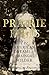 Prairie Fires: The American...
