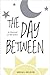 The Day Between: A Memoir of Miracles