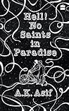 Hell! No Saints in Paradise by A.K. Asif