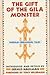The Gift of the Gila Monste...