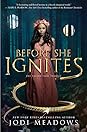 Before She Ignites by Jodi Meadows