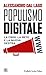 Populismo digitale. La crisi, la rete e la nuova destra