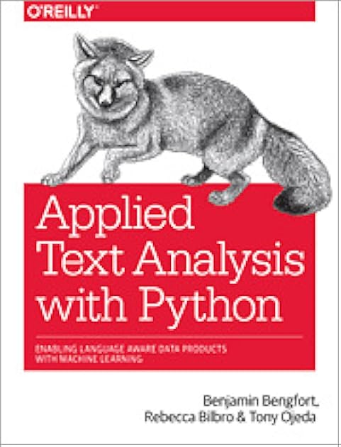 Applied Text Analysis with Python: Enabling Language-Aware Data Products with Machine Learning
