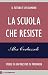 La scuola che resiste: Stor...
