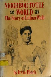Neighbor to the world: The story of Lillian Wald (Hardcover)
